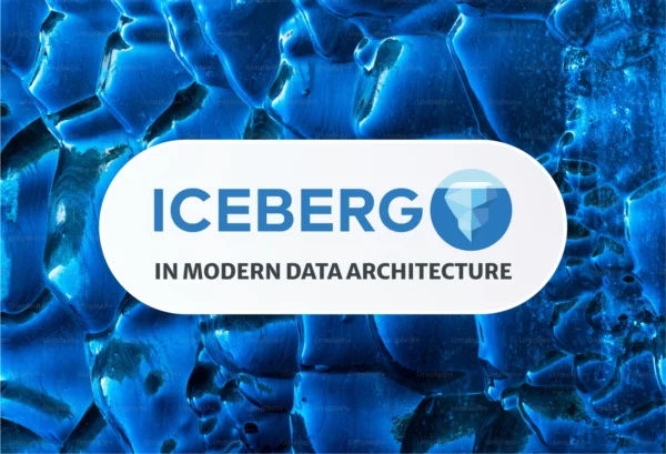 Iceberg in Modern Data Architecture