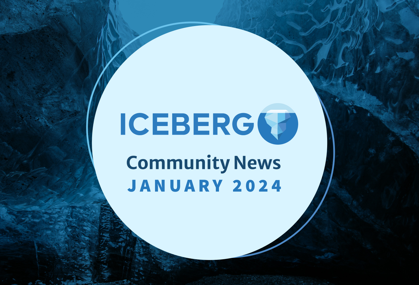 January 2024 – Iceberg Community News