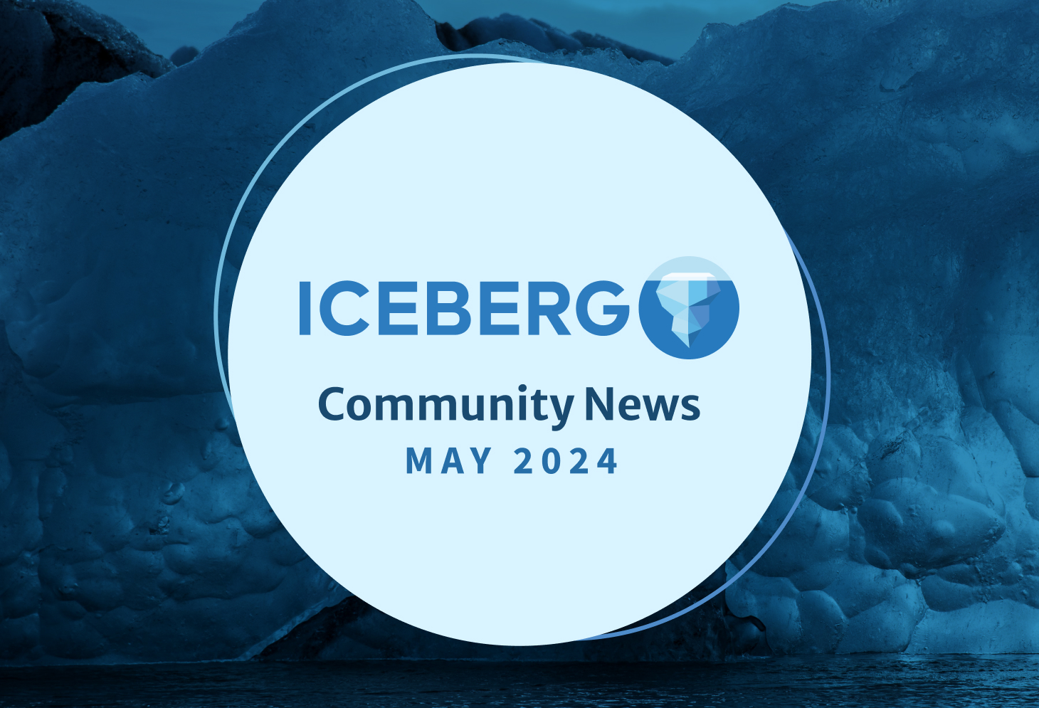 April 2024 – Iceberg Community News